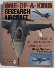 One-of-a-Kind Research Aircraft: In-Flight Simulators, Testbeds & Prototypes