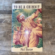 To be a Chindit By Phil Sharpe
