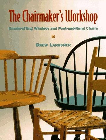 The chairmaker workshop - the, chairmaker's