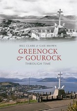 Greenock & Gourock Through Time by Brown, Gaie Book The Cheap Fast Free Post