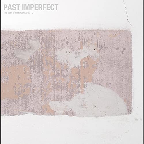 Tindersticks past imperfect - tindersticks,