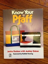 Know Your Pfaff (Creative machine arts), Griese, Audrey