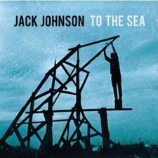 Jack Johnson - TO THE SEA -