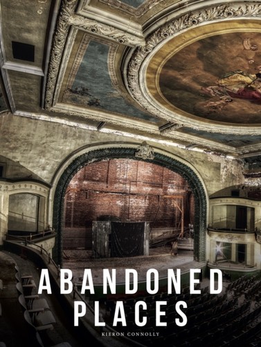 Abandoned places kieron - abandoned,
