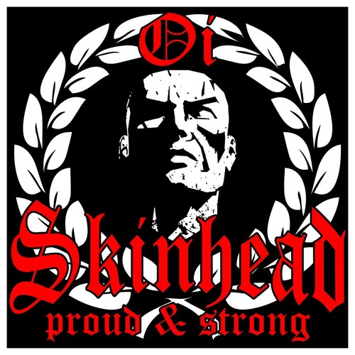 Skinhead proud and - skinhead, strong"