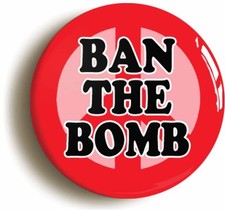 BAN THE BOMB BADGE BUTTON PIN