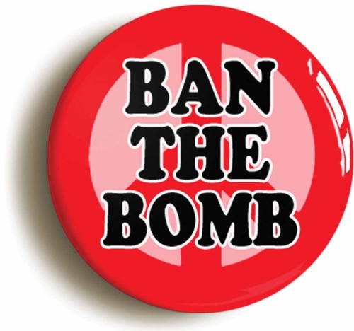 Ban the bomb - badge, button