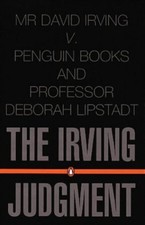 The Irving Judgment: David Irving V Penguin Books And Profe... by Anon Paperback