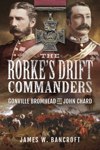Rorke drift commanders - commanders,
