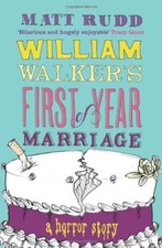 William Walker's First Year of Marriage: A Horror Story,Matt Rudd