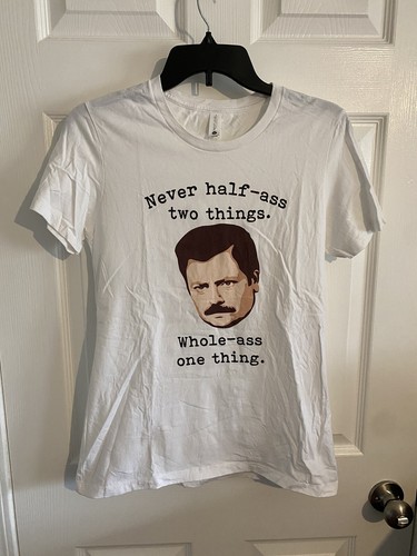 Never half ass - half-ass, two