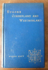 Bygone Cumberland and Westmorland Daniel Scott 1899 William Andrews & co