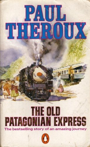 The old patagonian express by - the,