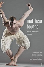 Matthew Bourne and His Adventures in Dance: Conversation... by Alastair Macaulay
