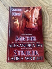Book Fifteen Book Sixteen By Alexandra Ivy & Laura Wright Bayou Heat Striker