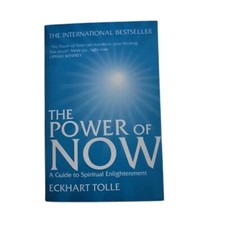 The Power of Now: A Guide to Spiritual Enlightenment By Eckhart 