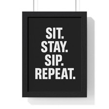 Sit Stay Sip Repeat Poster |