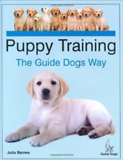 Puppy Training the Guide Dogs Way-Julia D. Barnes