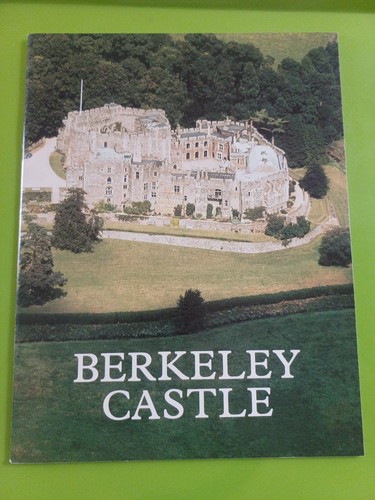 Berkeley castle history guide - berkeley,