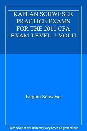 Kaplan schweser practice exams - kaplan,
