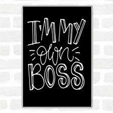 Black White I'm My Own Boss