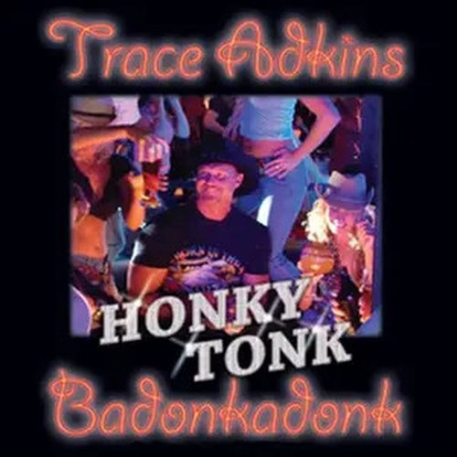 Trace adkins honky - honky, tonk