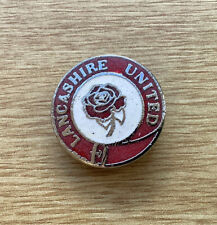 RARE OLD LANCASHIRE UNITED ( MANCHESTER CONNECTIONS ) ROUND BADGE