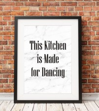 This kitchen Is Made For Dancing Marble Effect A4 Print Poster PO198