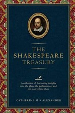 The Shakespeare Treasury: A Collection of Fascinating... - Alexander, Catheri...