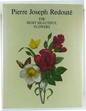 The Most Beautiful Flowers - Redoute, Pierre J.