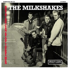 The Milkshakes - Nothing Can