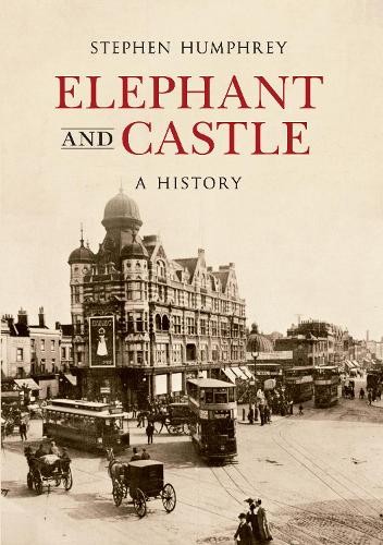 Elephant castle a history - &,