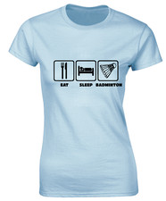 EAT SLEEP BADMINTON LADIES T SHIRT PLAYER SHUTTLECOCK GIFT IDEA PRESENT TOP COOL