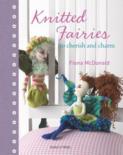 Knitted Fairies: to cherish and charm by McDonald, Fiona Paperback Book The