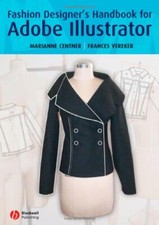Adobe Illustrator: A Fashion Designer's Handbook By Marianne Centner,Frances Ve