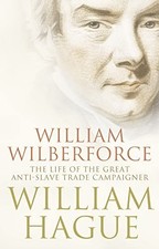 William Wilberforce: The Life