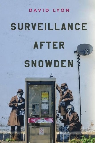 Surveillance after snowden - surveillance,