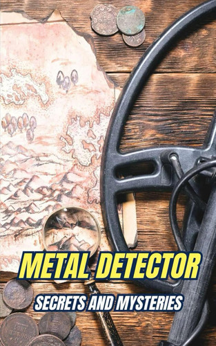 Metal detector secrets and - secrets,