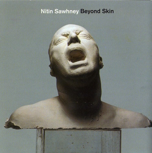Nitin sawhney beyond skin - nitin,