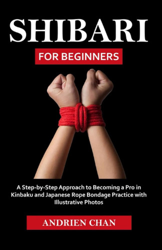 Shibari for beginners step - shibari, a