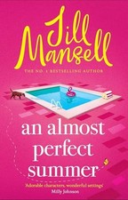 An Almost Perfect Summer: The brand new feel-good romantic... - Mansell, Jill