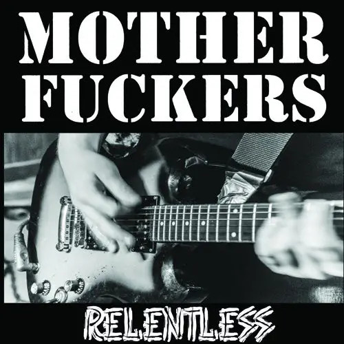 The motherfuckers relentless - the,