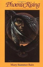 Phoenix Rising: No-Eyes' Vision of the Changes to Come - Rain, Mary Summer