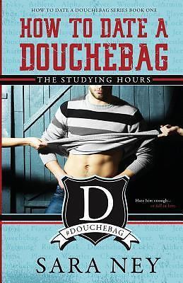 How date douchebag - to, the