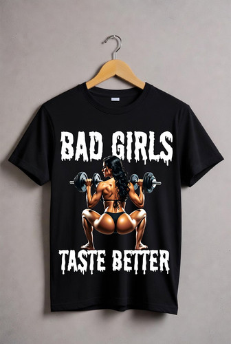 Bad girls taste better - bad,