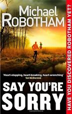 Say You're Sorry By Michael Robotham. 9780751547191