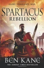 Spartacus: Rebellion: (Spartacus 2) By Ben Kane. 9781848092310