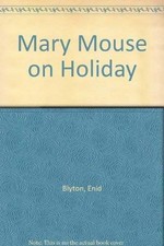 Mary Mouse on Holiday, Blyton