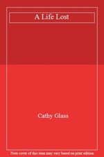 A Life Lost By Cathy Glass