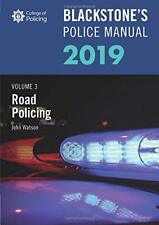Blackstone's Police Manuals Volume 3: Road Policing 2019-John Wa